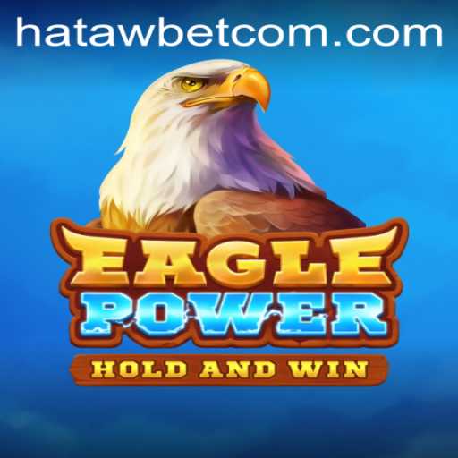 EaglePower: Unleashing the Thrill with Hatawbet.com