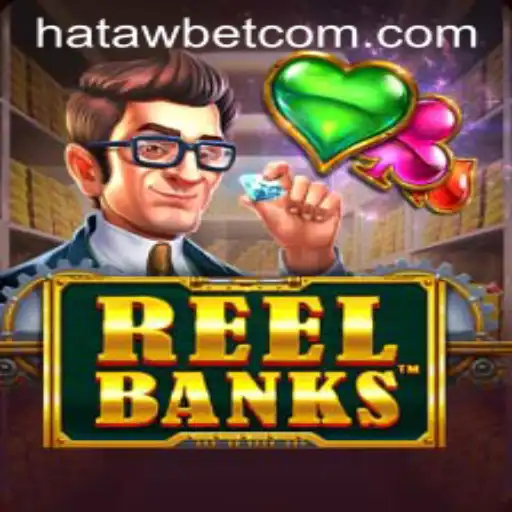 Exploring the Thrilling World of ReelBanks on Hatawbet