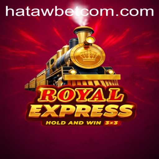 Experience the Thrills of RoyalExpress with HatawBet.com